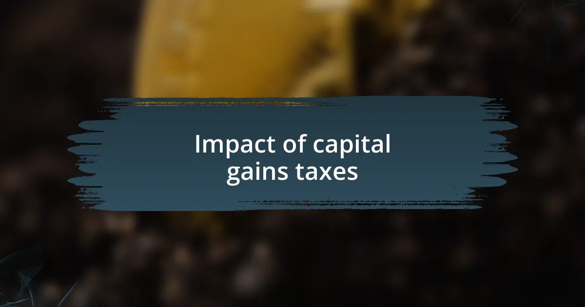 Impact of capital gains taxes