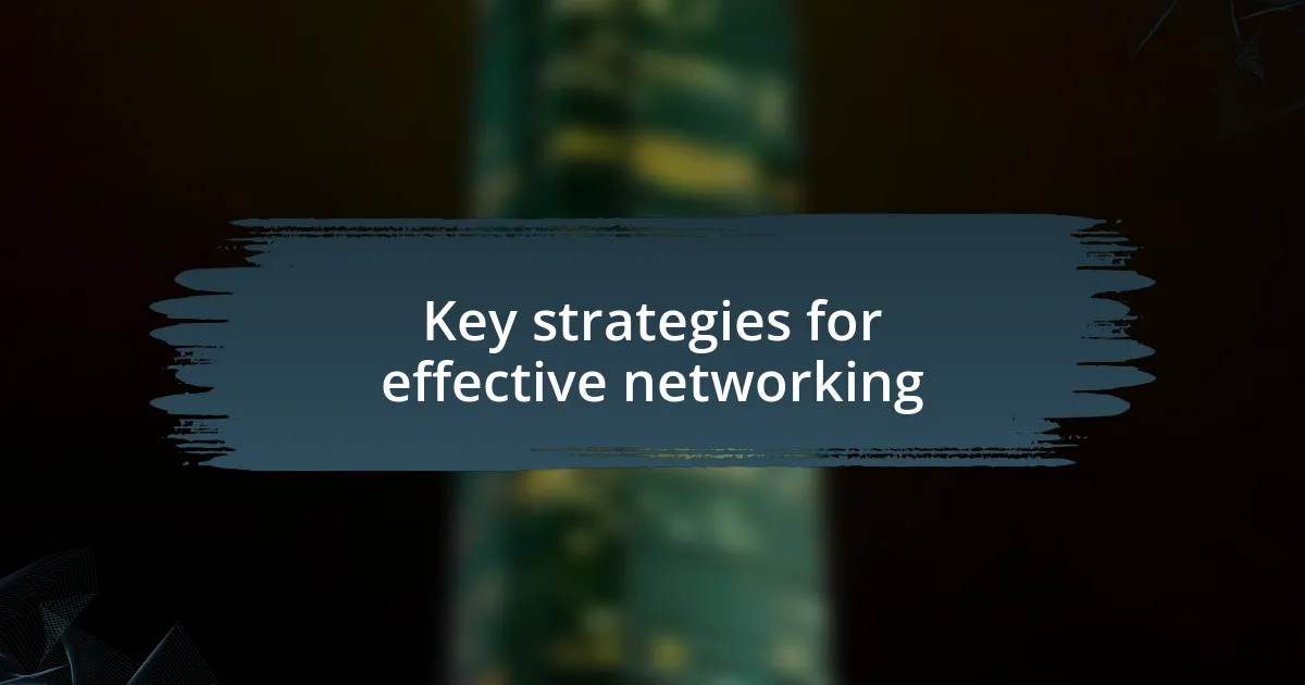 Key strategies for effective networking