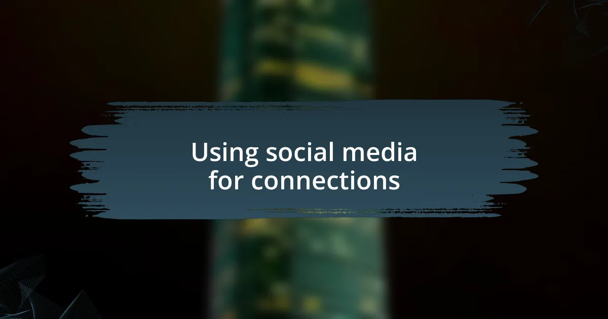 Using social media for connections