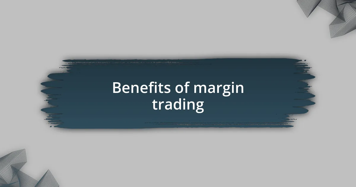 Benefits of margin trading