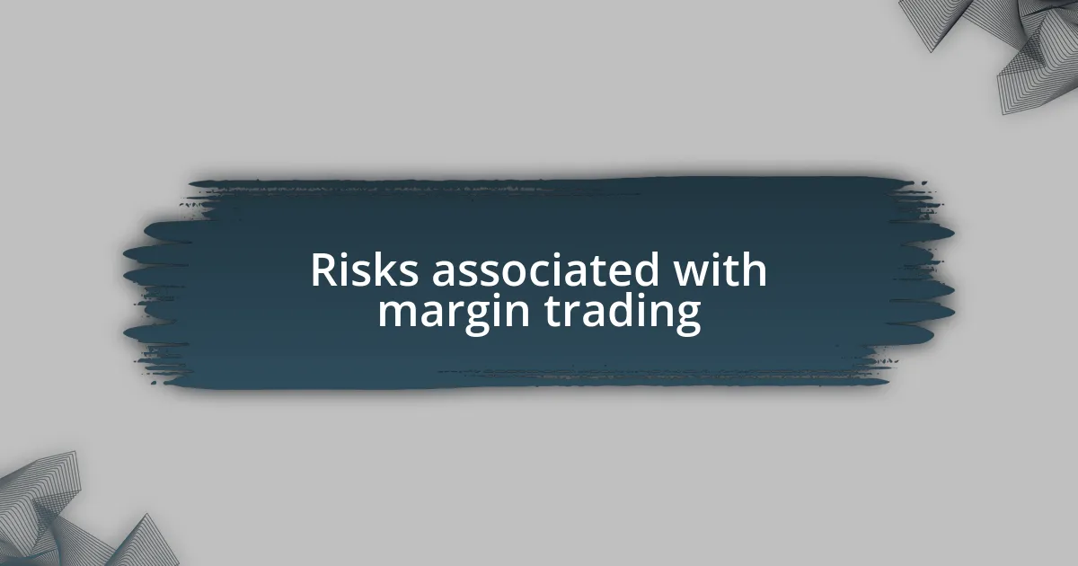 Risks associated with margin trading