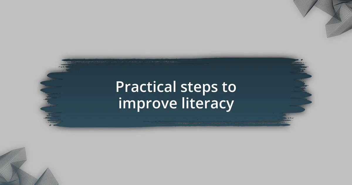 Practical steps to improve literacy