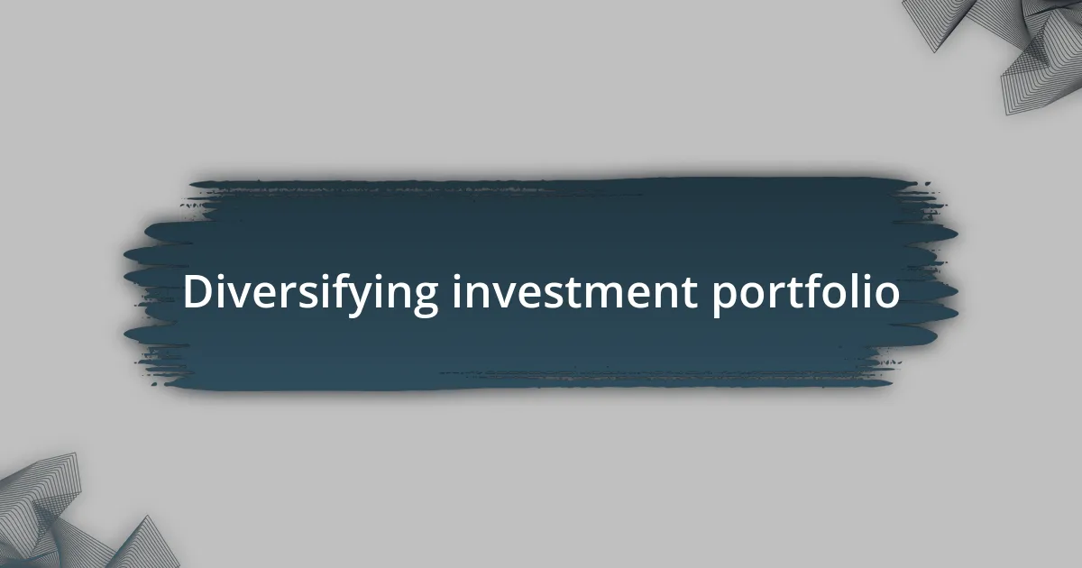 Diversifying investment portfolio