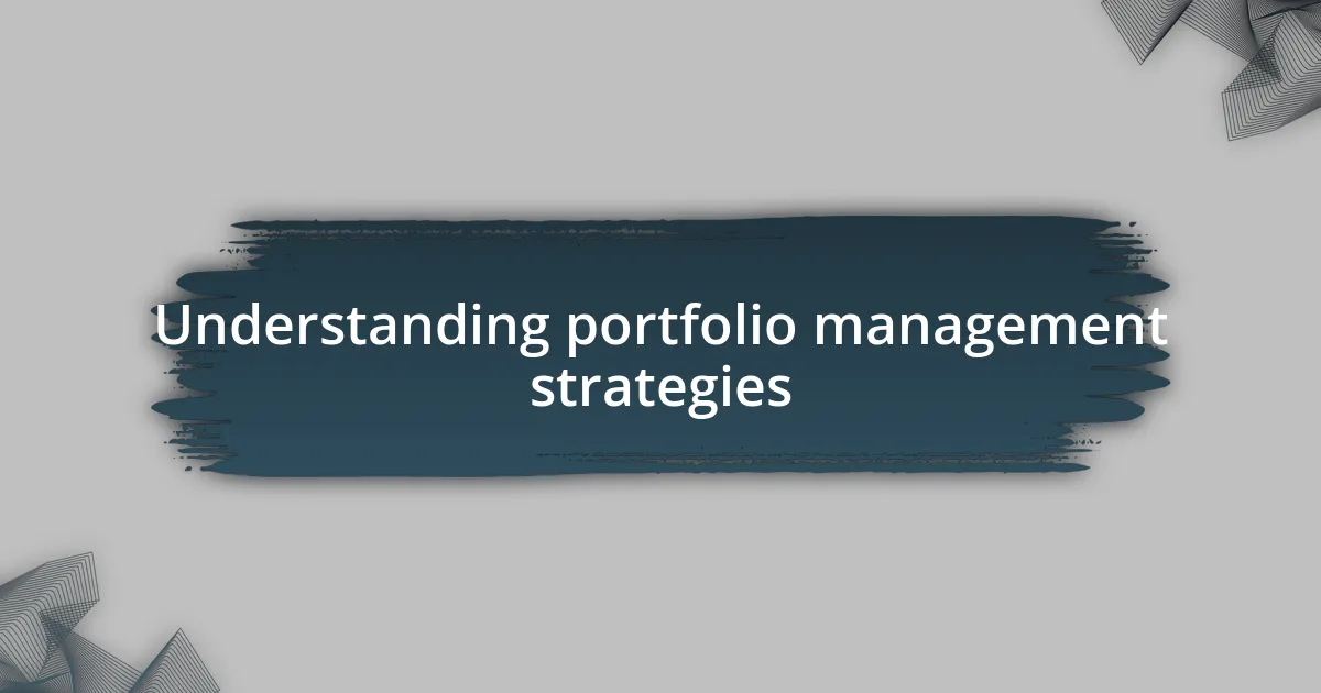 Understanding portfolio management strategies