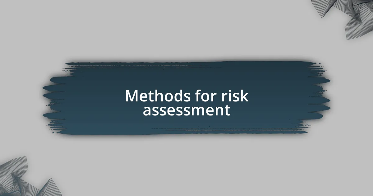 Methods for risk assessment