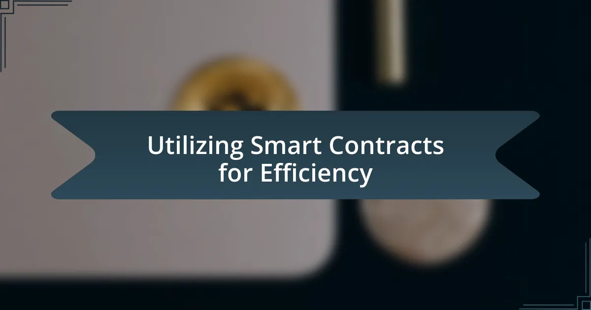 Utilizing Smart Contracts for Efficiency