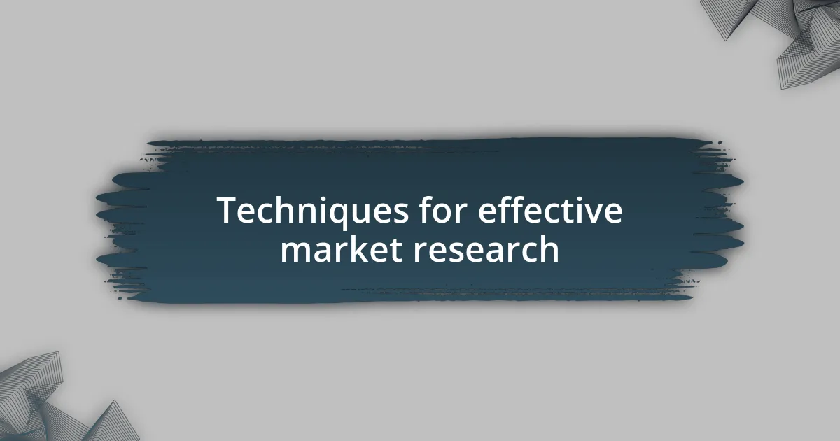 Techniques for effective market research