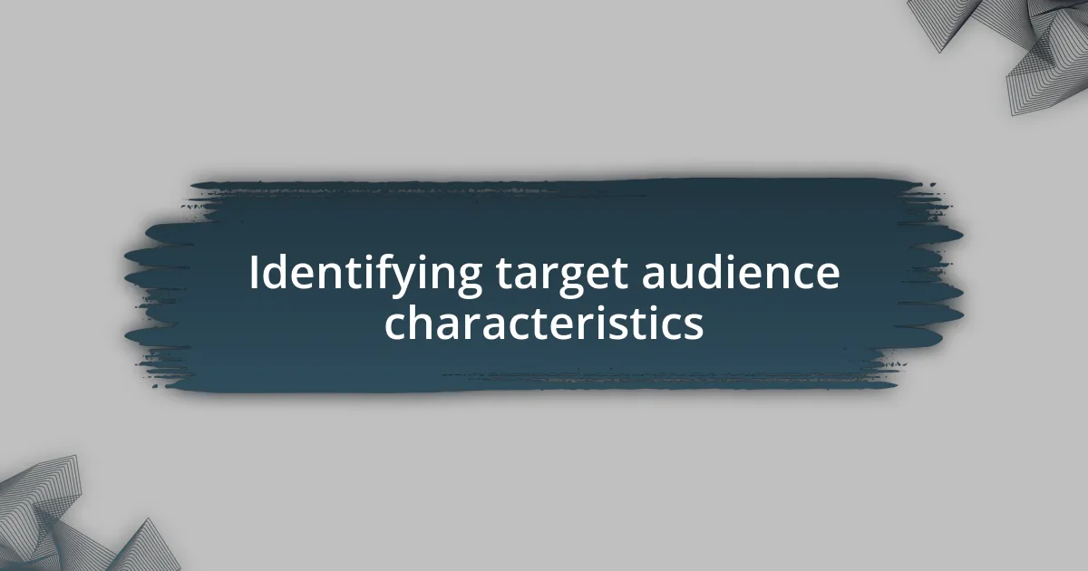 Identifying target audience characteristics