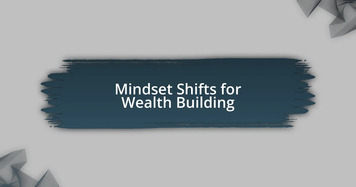 Mindset Shifts for Wealth Building