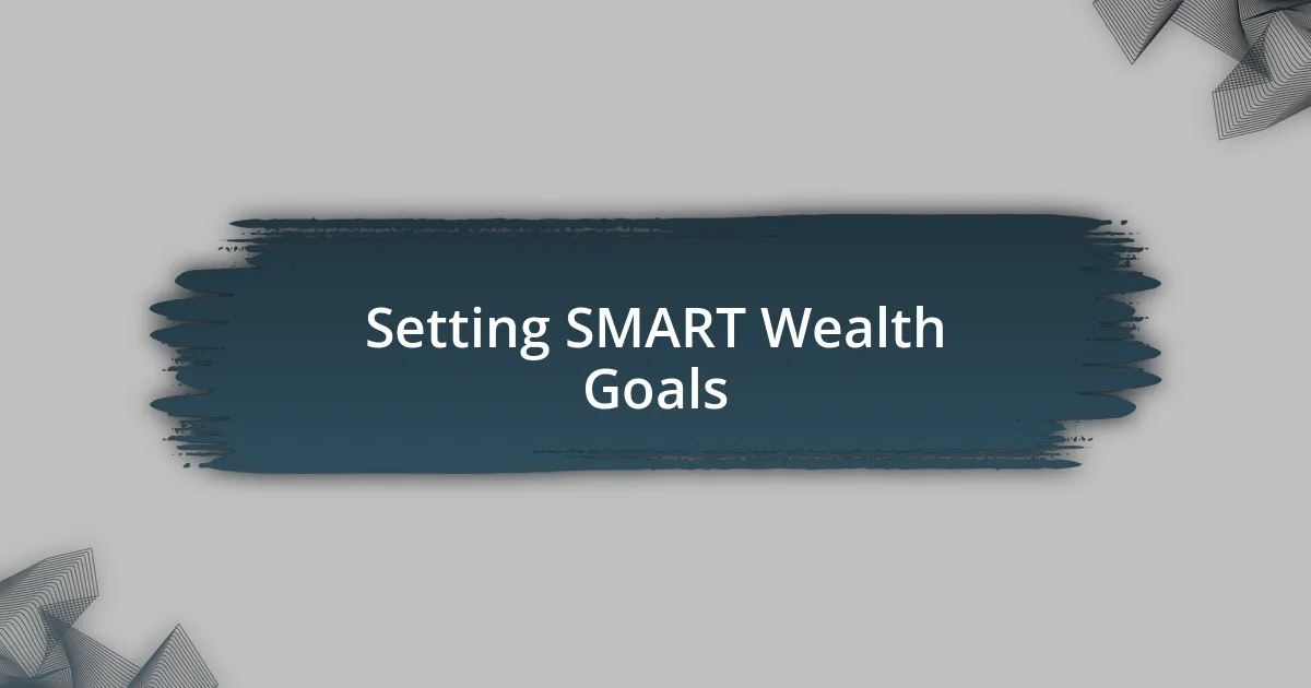 Setting SMART Wealth Goals