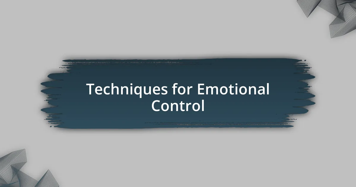 Techniques for Emotional Control