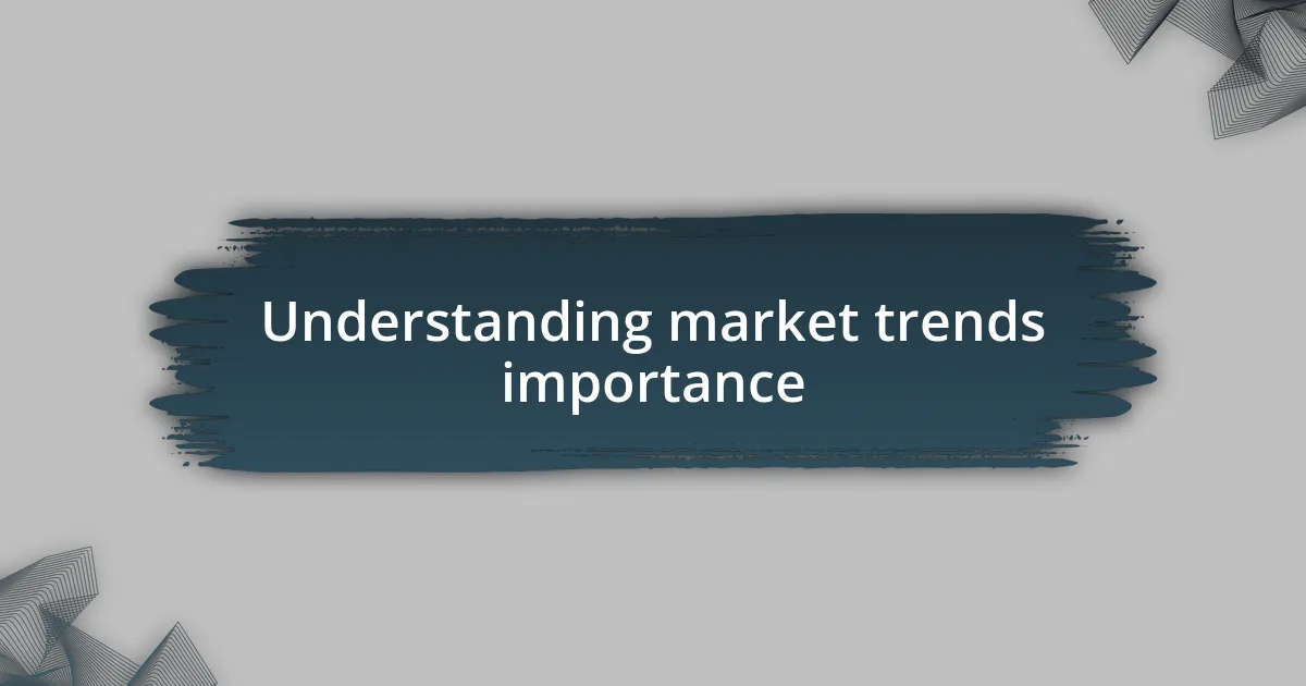 Understanding market trends importance