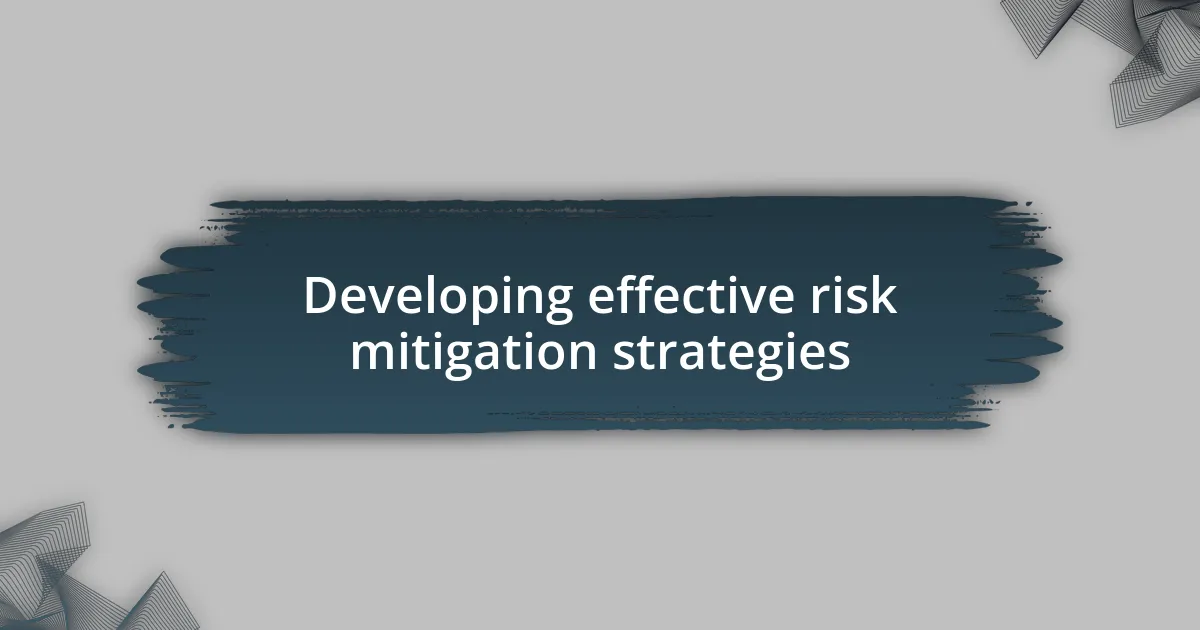 Developing effective risk mitigation strategies