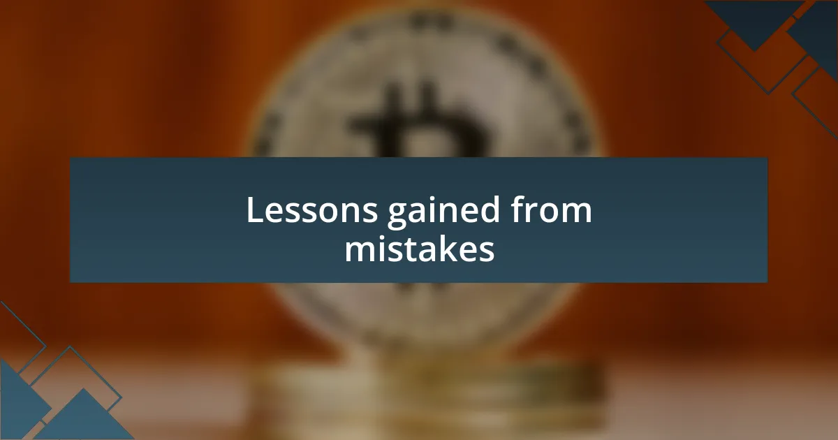 Lessons gained from mistakes