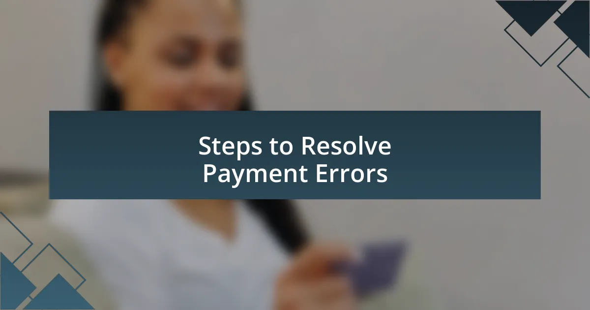 Steps to Resolve Payment Errors