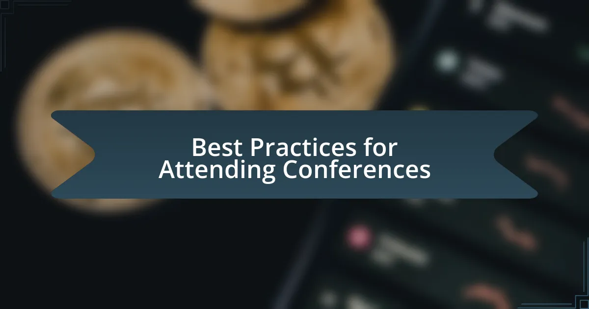 Best Practices for Attending Conferences