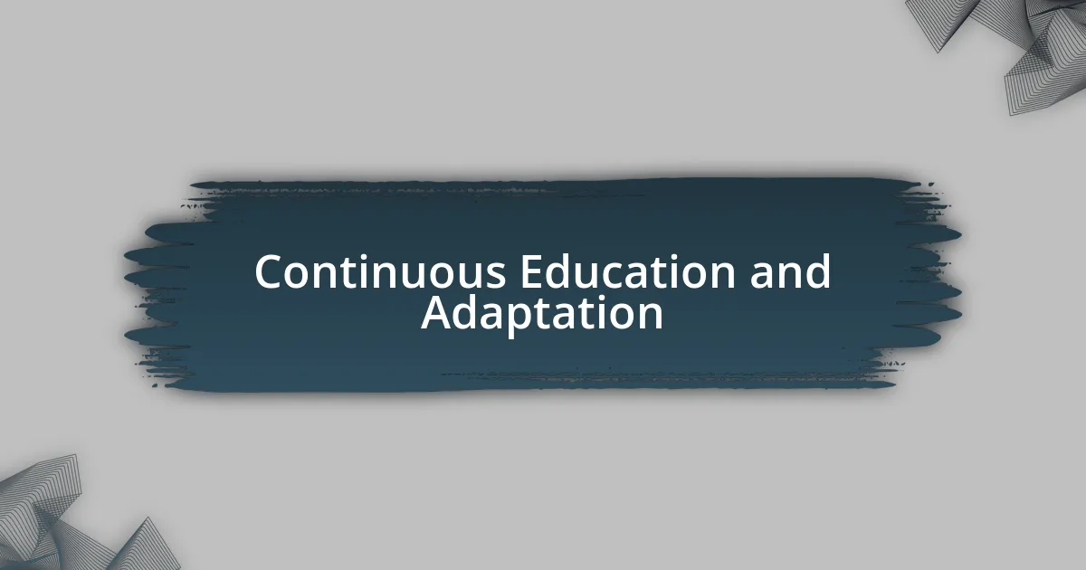 Continuous Education and Adaptation