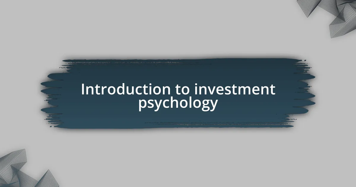 Introduction to investment psychology