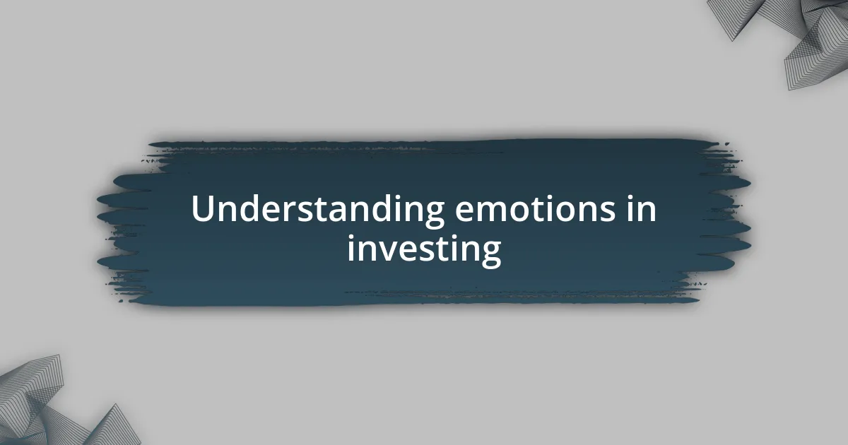 Understanding emotions in investing