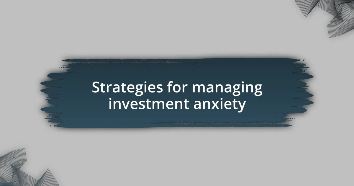 Strategies for managing investment anxiety