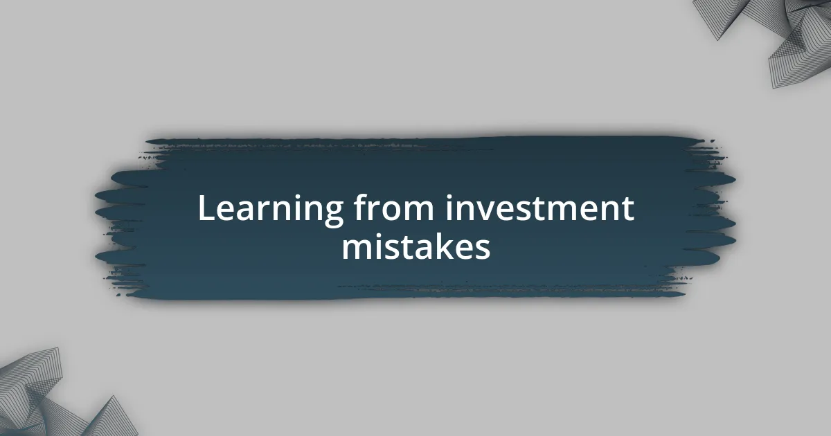 Learning from investment mistakes