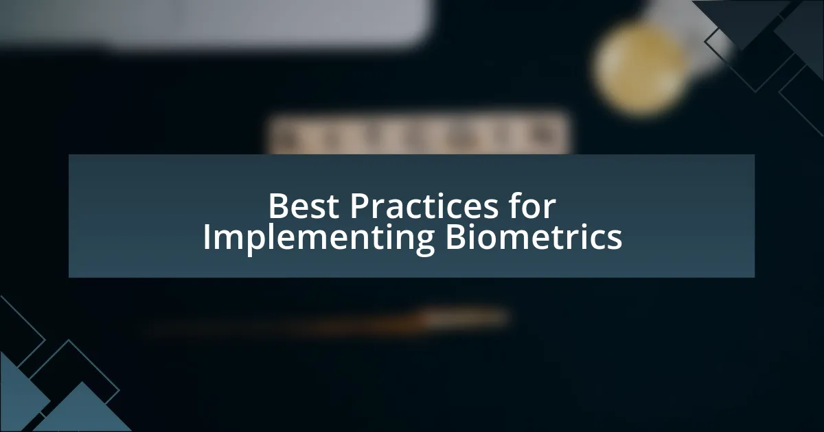 Best Practices for Implementing Biometrics