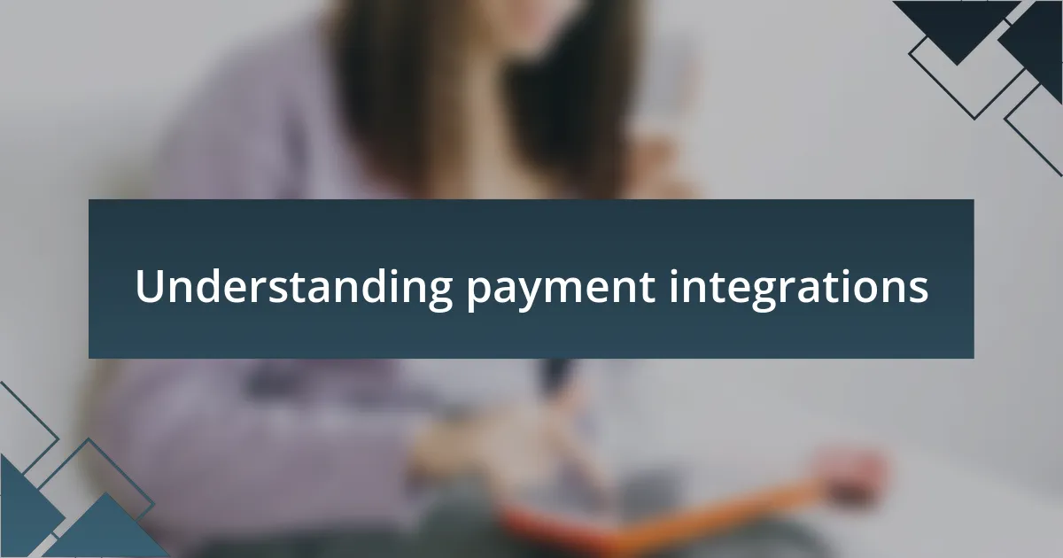 Understanding payment integrations