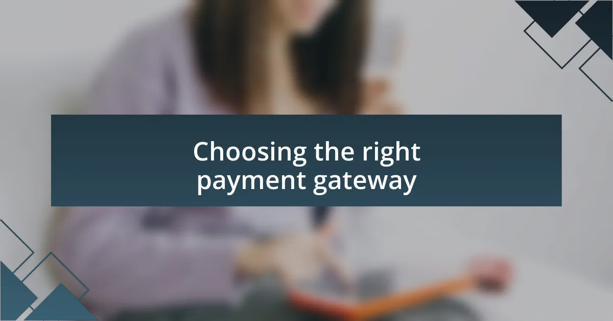 Choosing the right payment gateway