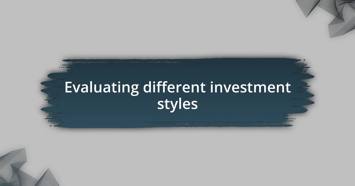 Evaluating different investment styles