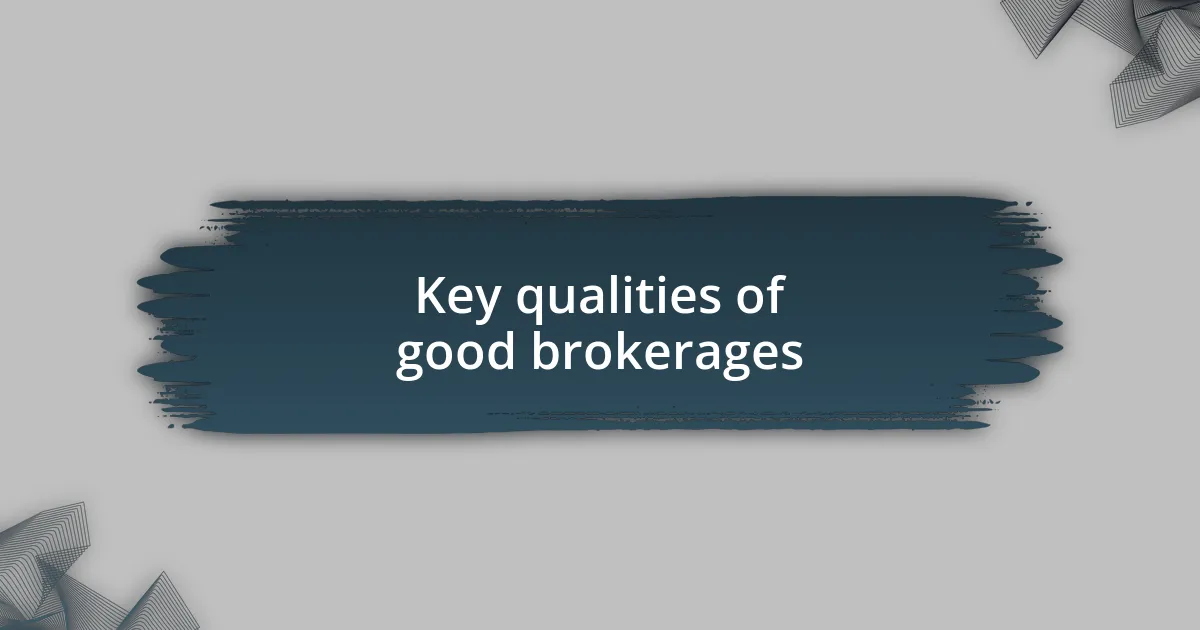 Key qualities of good brokerages