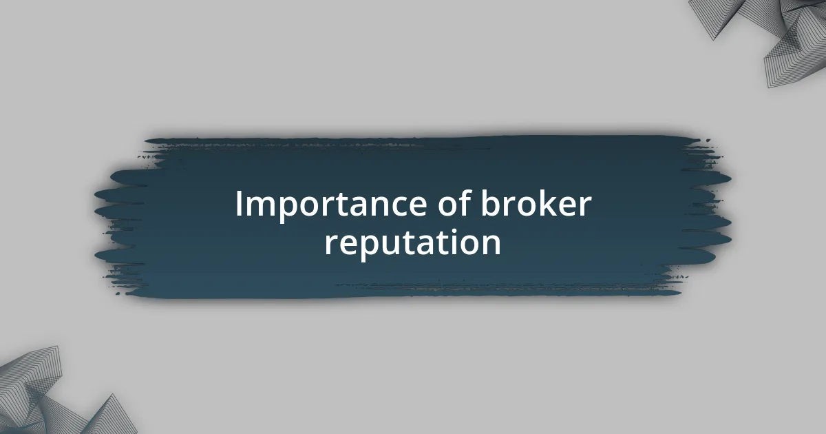 Importance of broker reputation