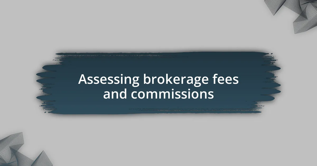 Assessing brokerage fees and commissions