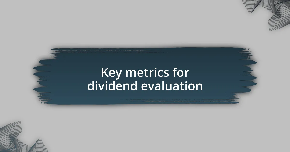 Key metrics for dividend evaluation