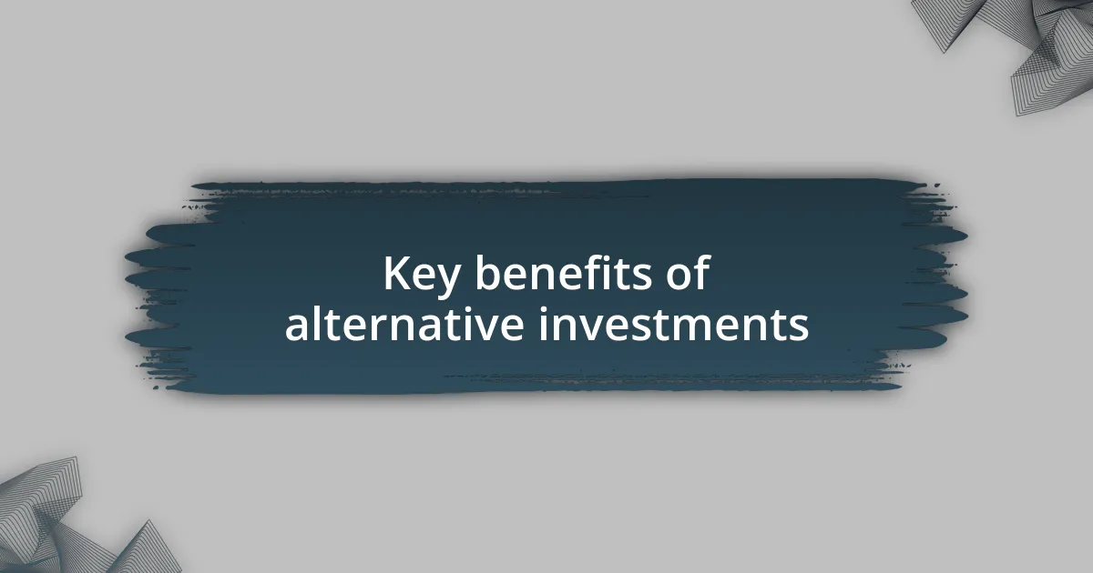 Key benefits of alternative investments