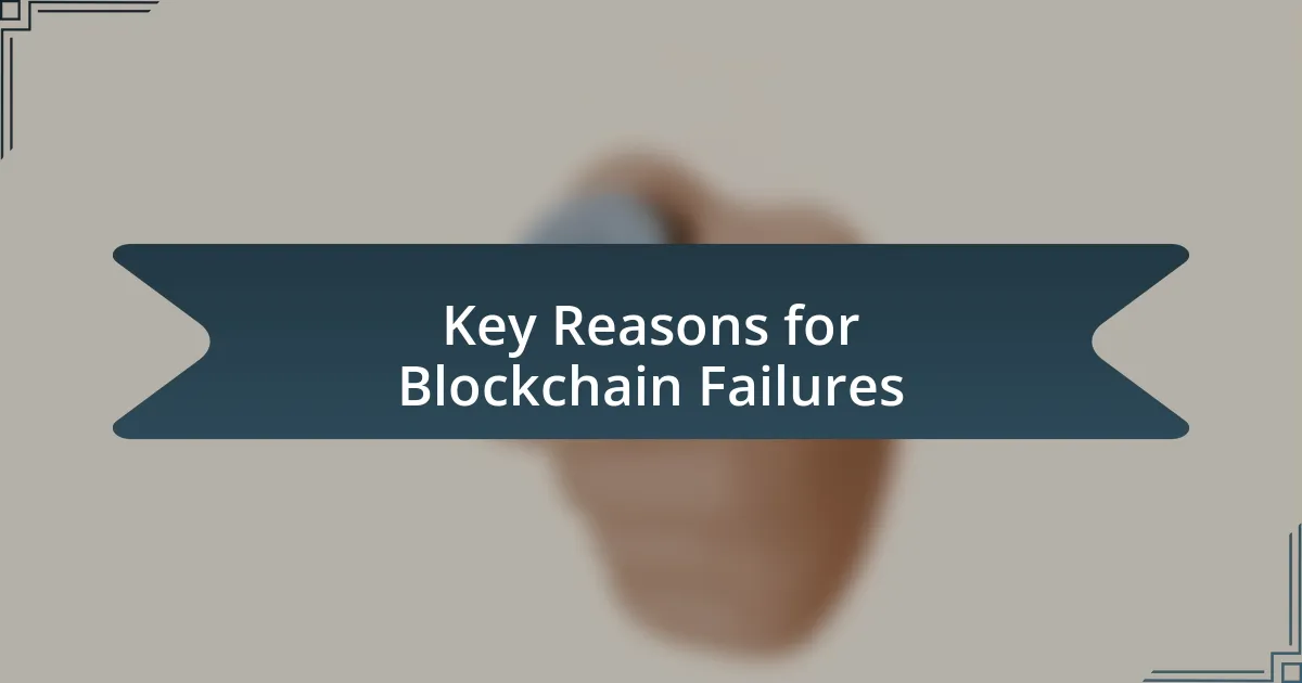 Key Reasons for Blockchain Failures