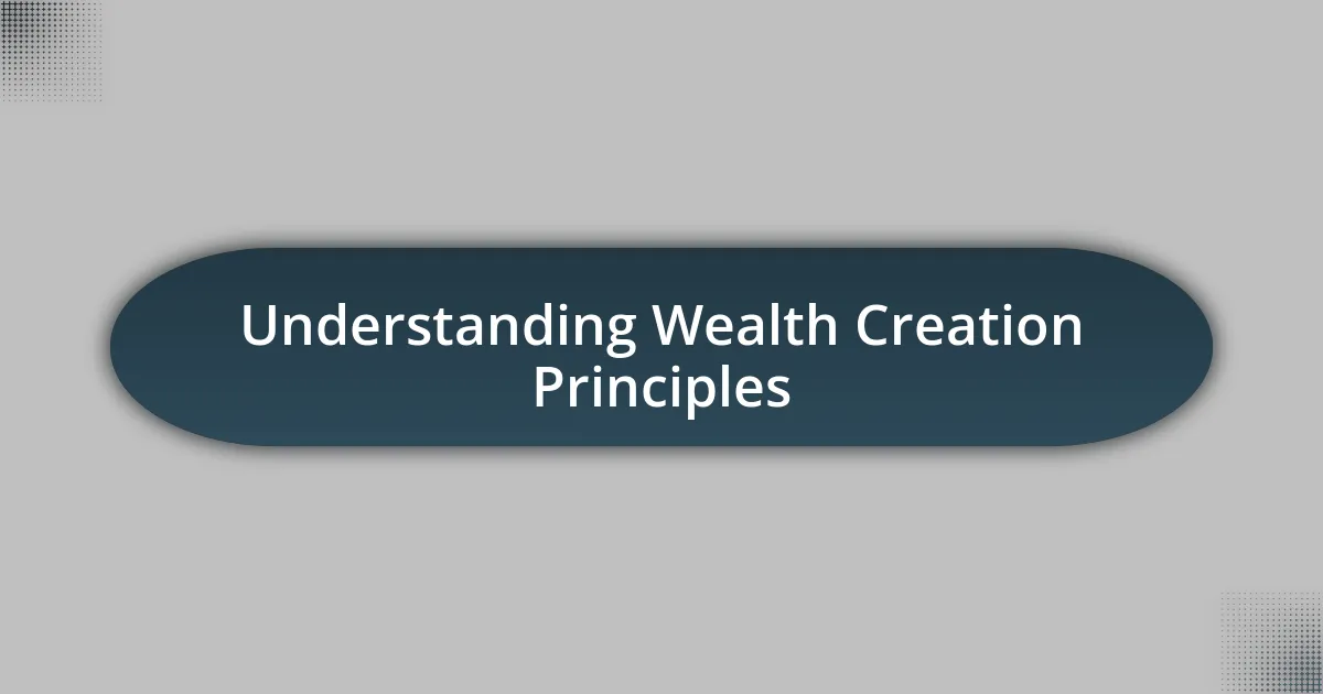 Understanding Wealth Creation Principles