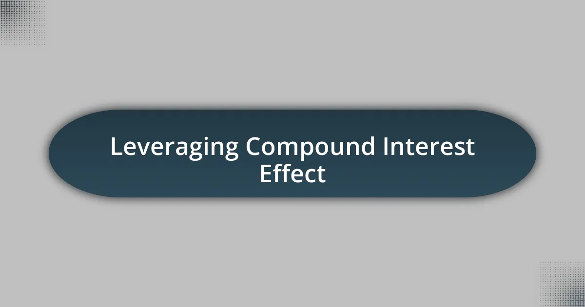 Leveraging Compound Interest Effect