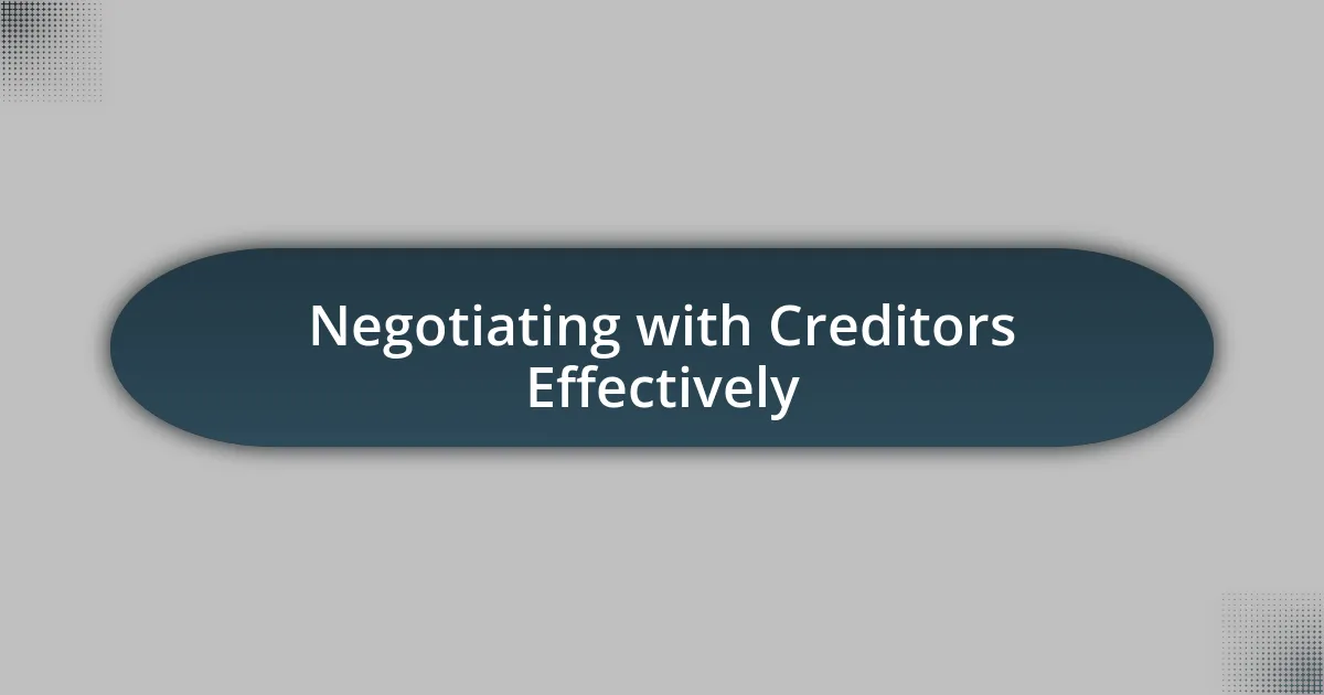 Negotiating with Creditors Effectively