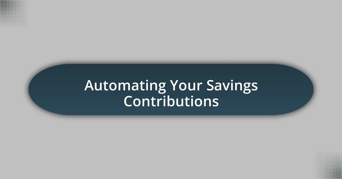 Automating Your Savings Contributions