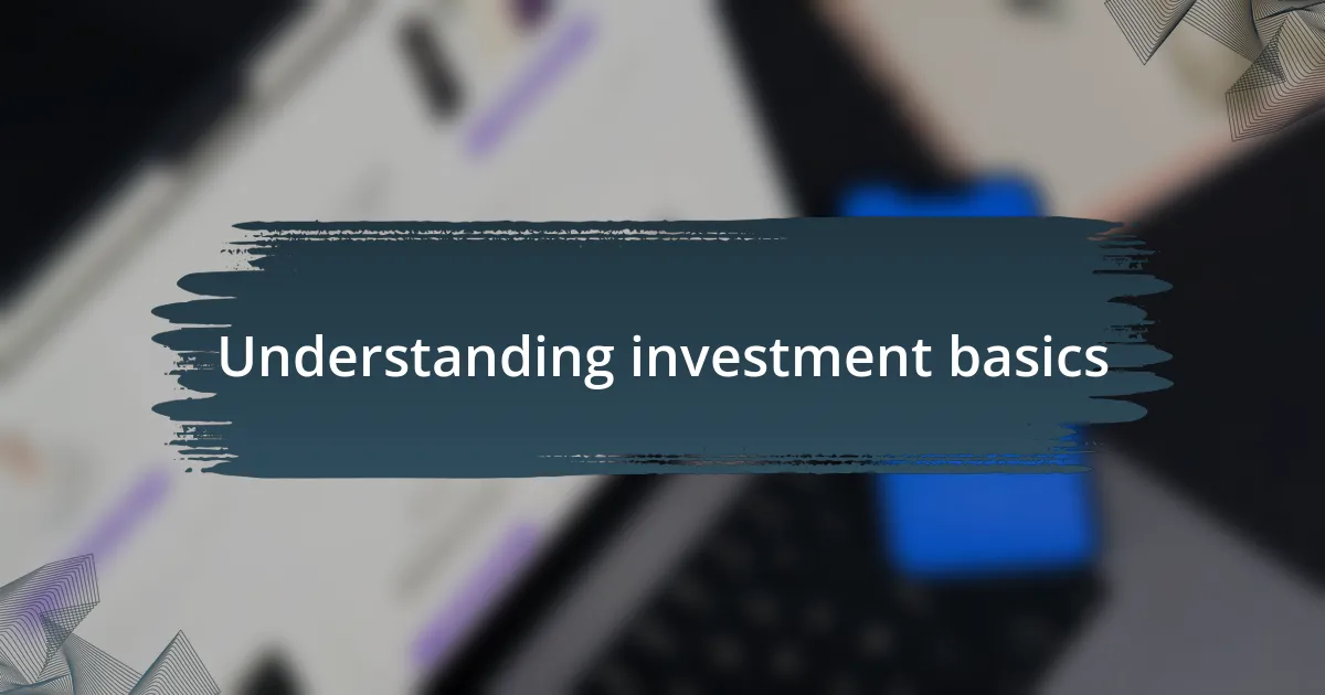 Understanding investment basics