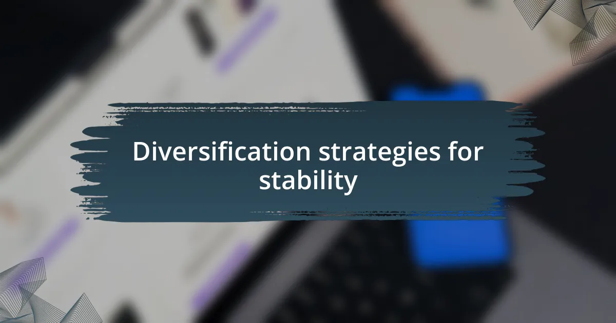 Diversification strategies for stability