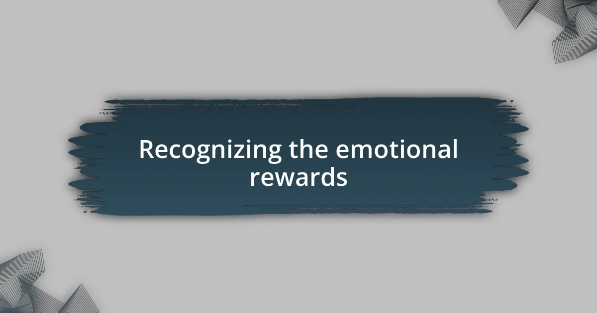 Recognizing the emotional rewards