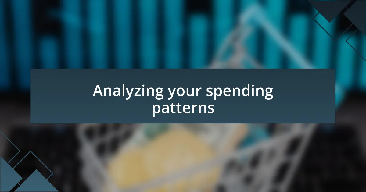 Analyzing your spending patterns