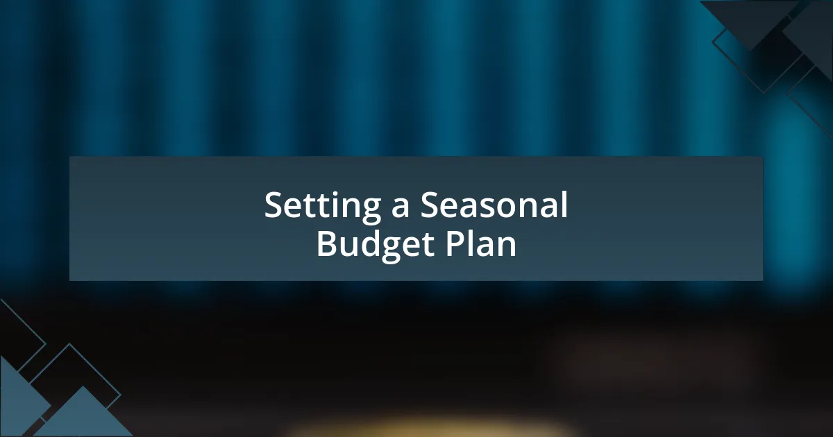 Setting a Seasonal Budget Plan