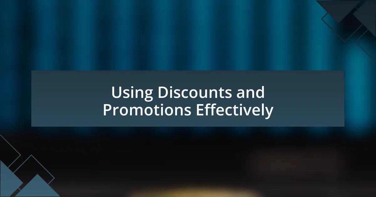 Using Discounts and Promotions Effectively