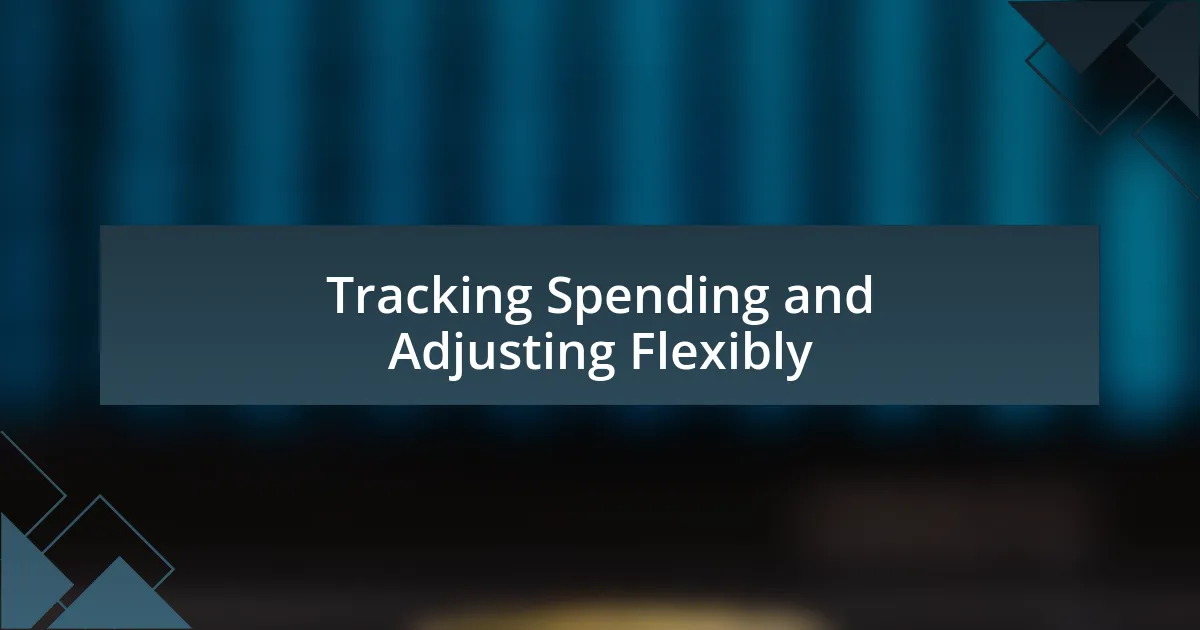 Tracking Spending and Adjusting Flexibly