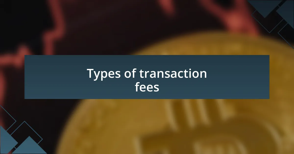 Types of transaction fees