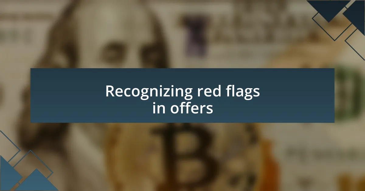 Recognizing red flags in offers