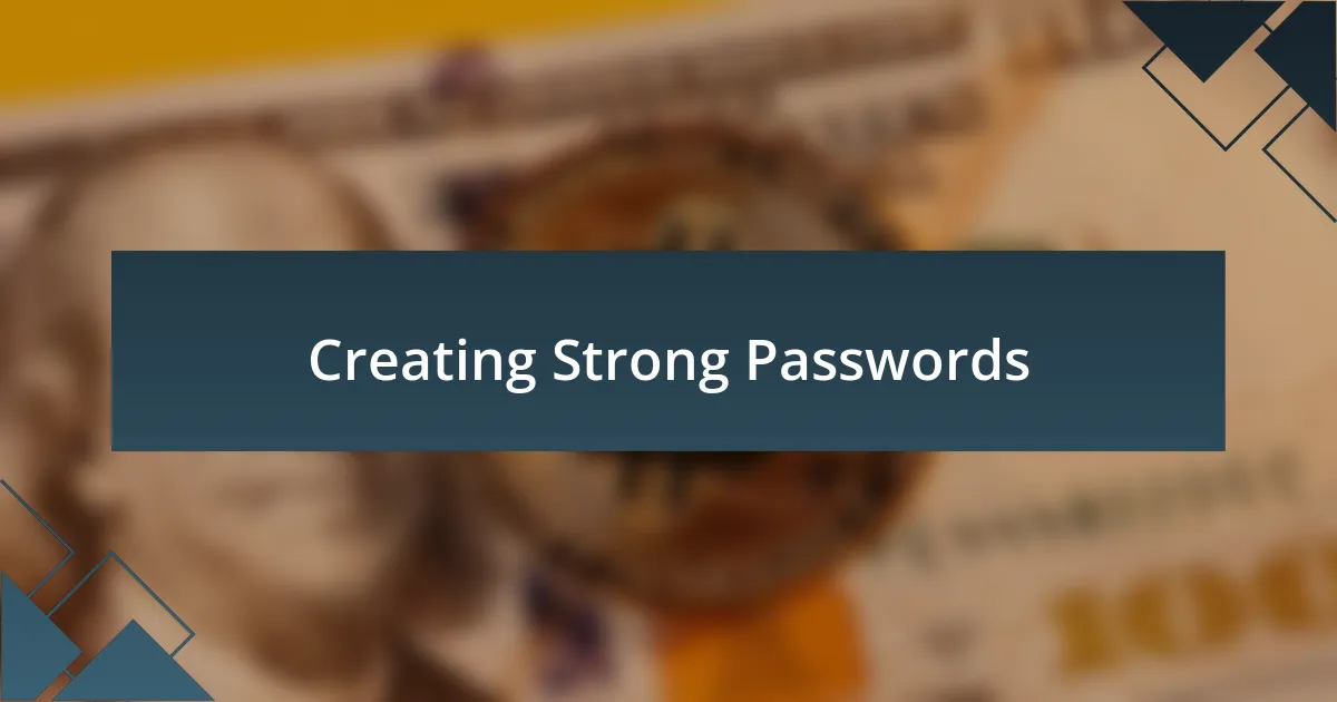 Creating Strong Passwords