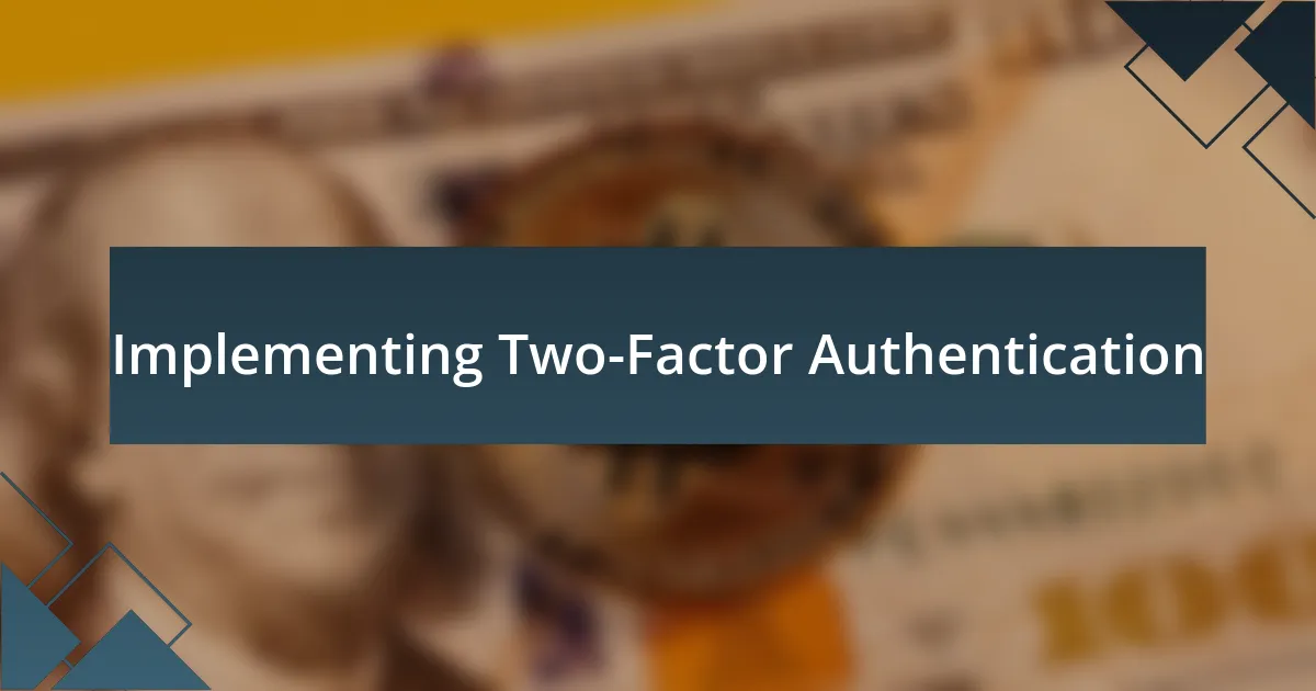 Implementing Two-Factor Authentication